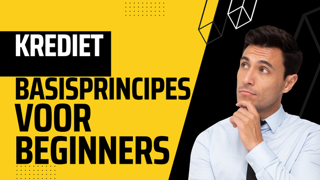 De Geheimen van Krediet Onthuld: Basisprincipes voor Beginners
