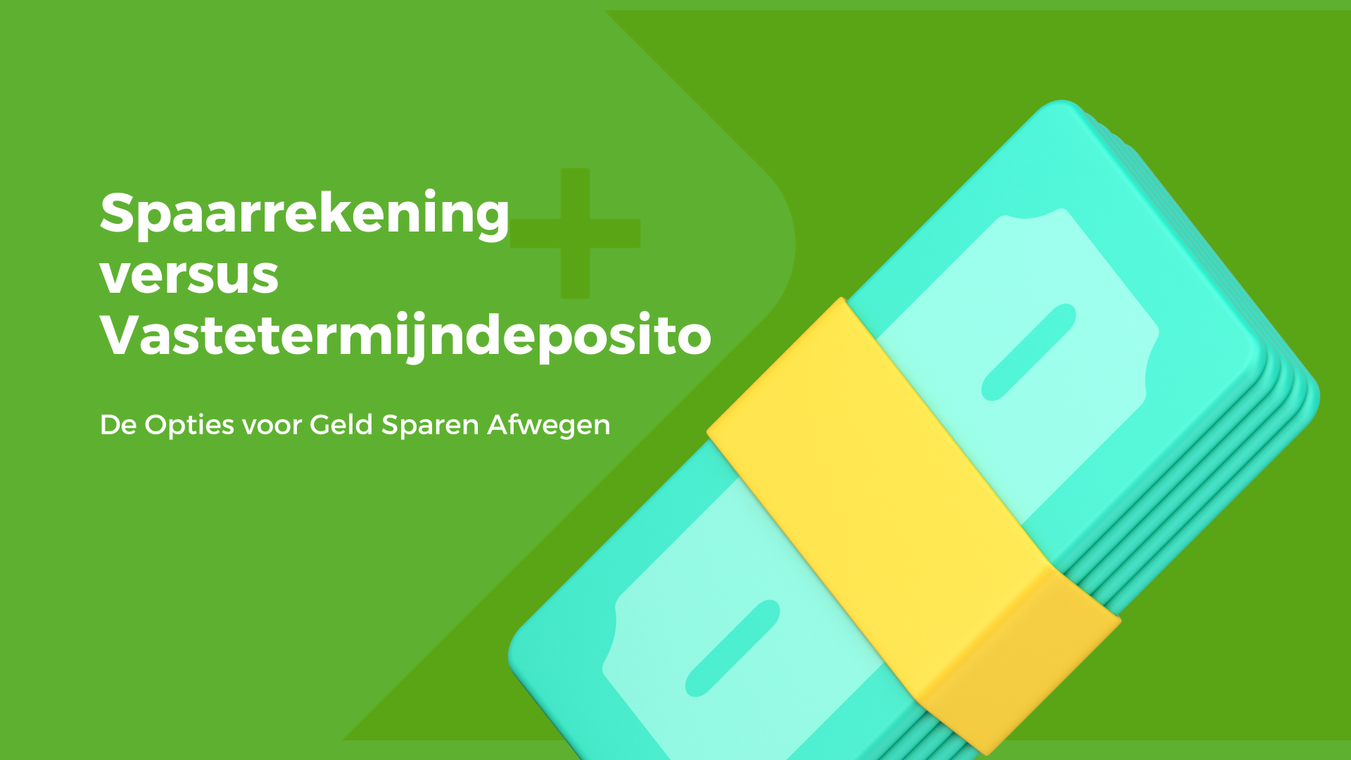 Spaarrekening versus Vastetermijndeposito: De Slimste Keuze Voor Uw Spaargeld